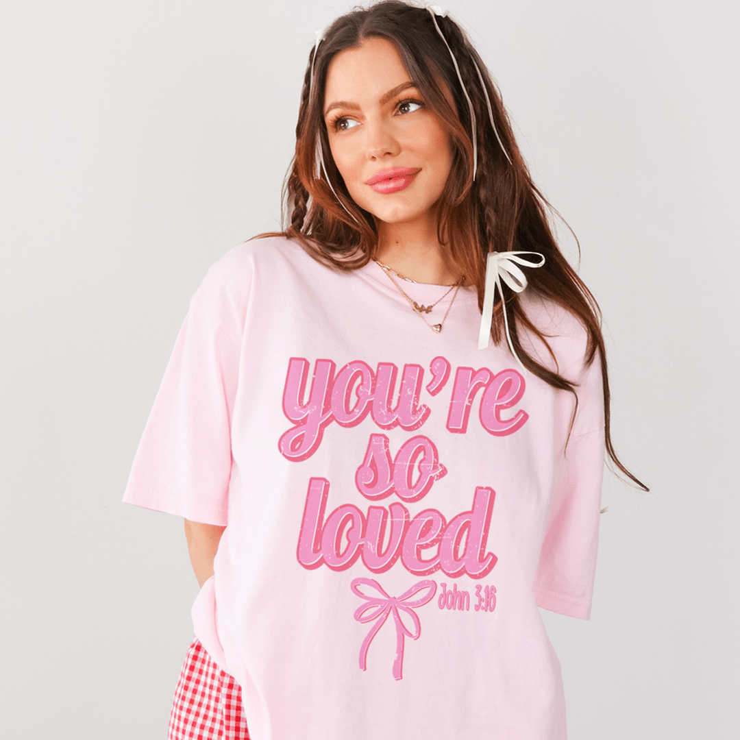 You're So Loved John 3:16 Tee